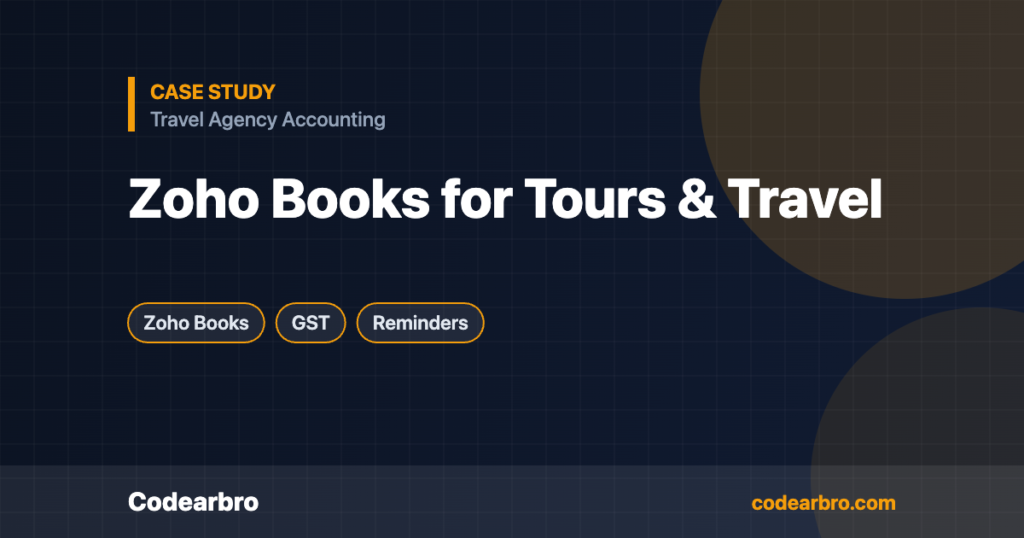Zoho Books Implementation for a Tours & Travel Business – Codearbro case study