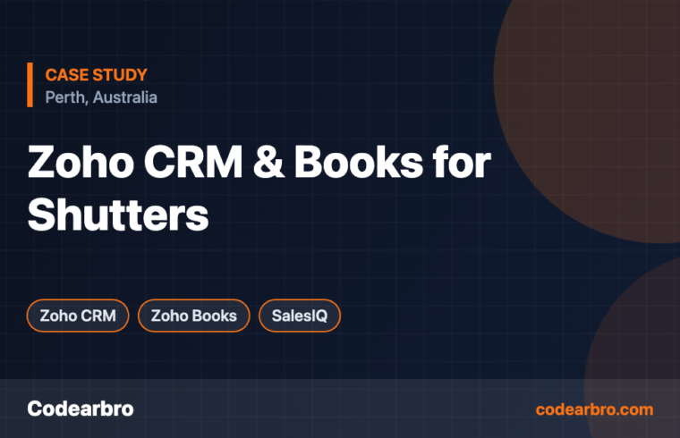 Zoho CRM & Zoho Books for a Perth Plantation Shutters Company – Codearbro case study