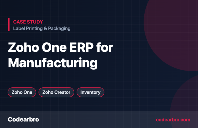 Zoho One ERP for a Label Printing & Packaging Manufacturer – Codearbro case study