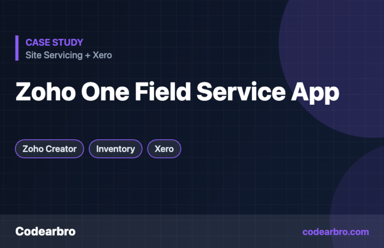 Zoho One Field Service App with Xero Integration – Codearbro case study